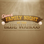Church Family Night at the Blue Wahoos