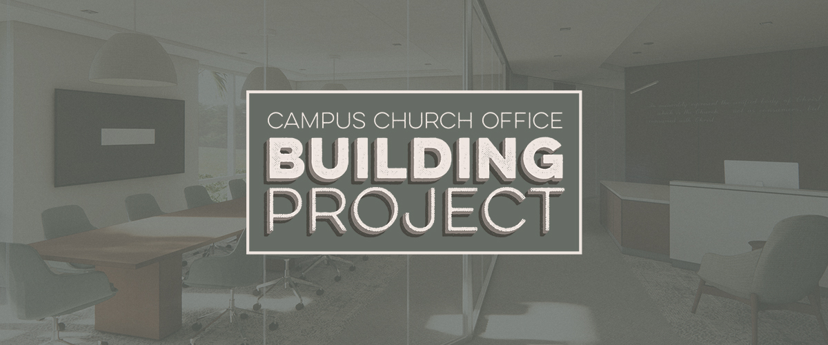 Campus Church Office Building Project
